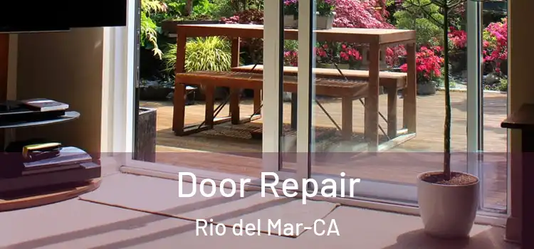  Door Repair Rio del Mar-CA