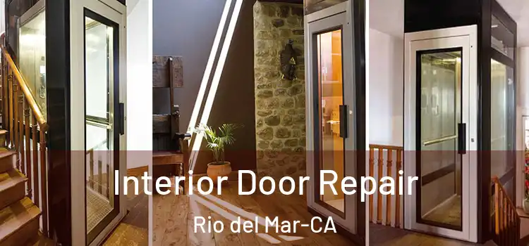 Interior Door Repair Rio del Mar-CA