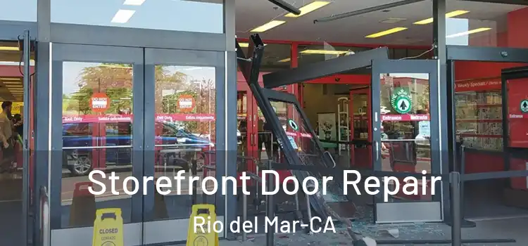  Storefront Door Repair Rio del Mar-CA